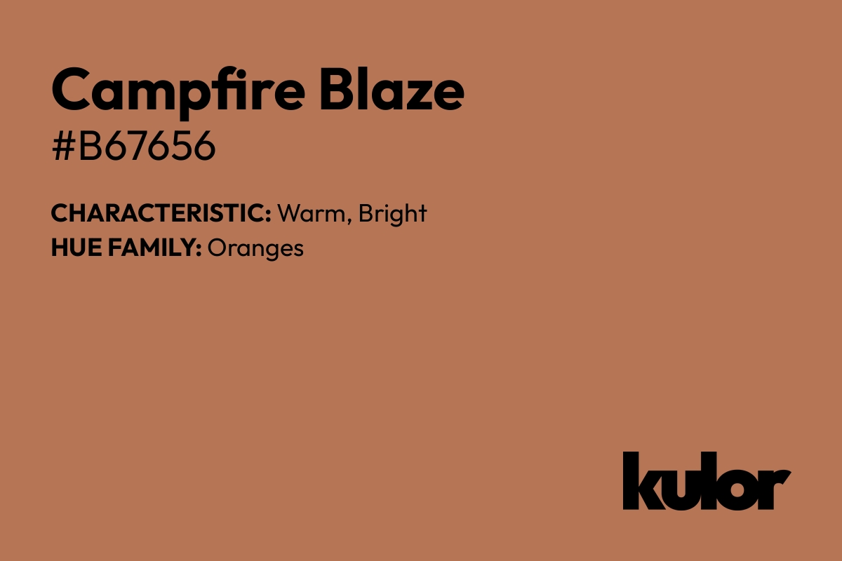 Campfire Blaze is a color with a HTML hex code of #b67656.