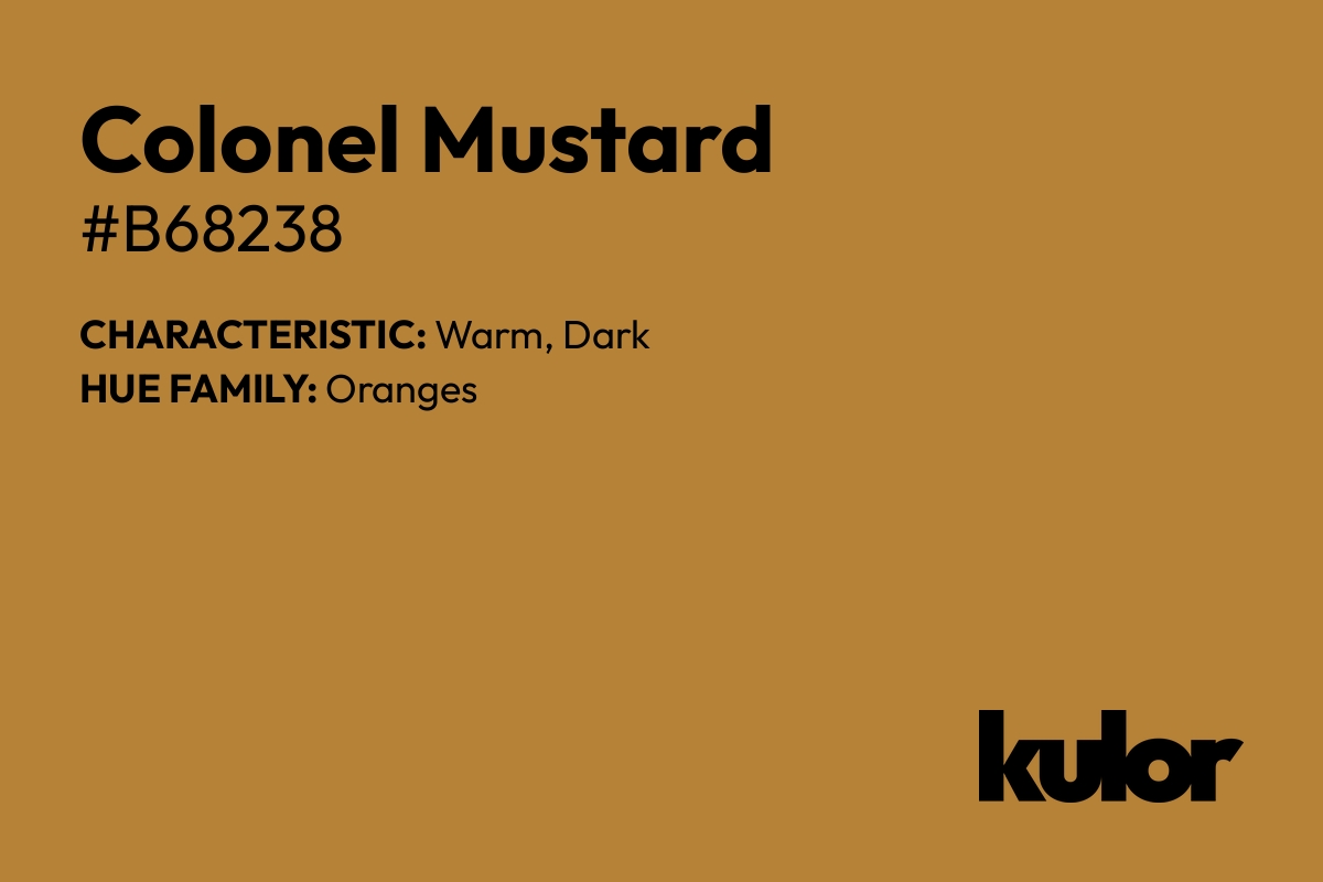 Colonel Mustard is a color with a HTML hex code of #b68238.