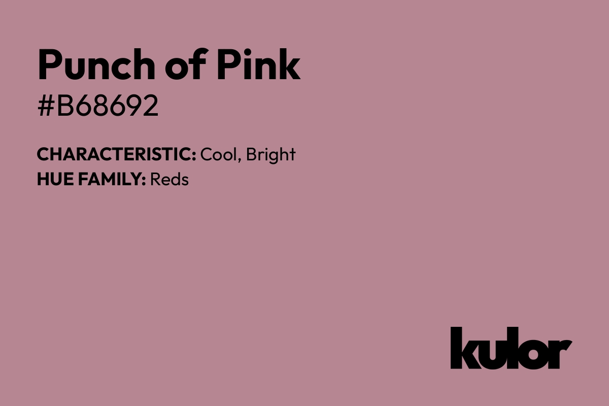 Punch of Pink is a color with a HTML hex code of #b68692.