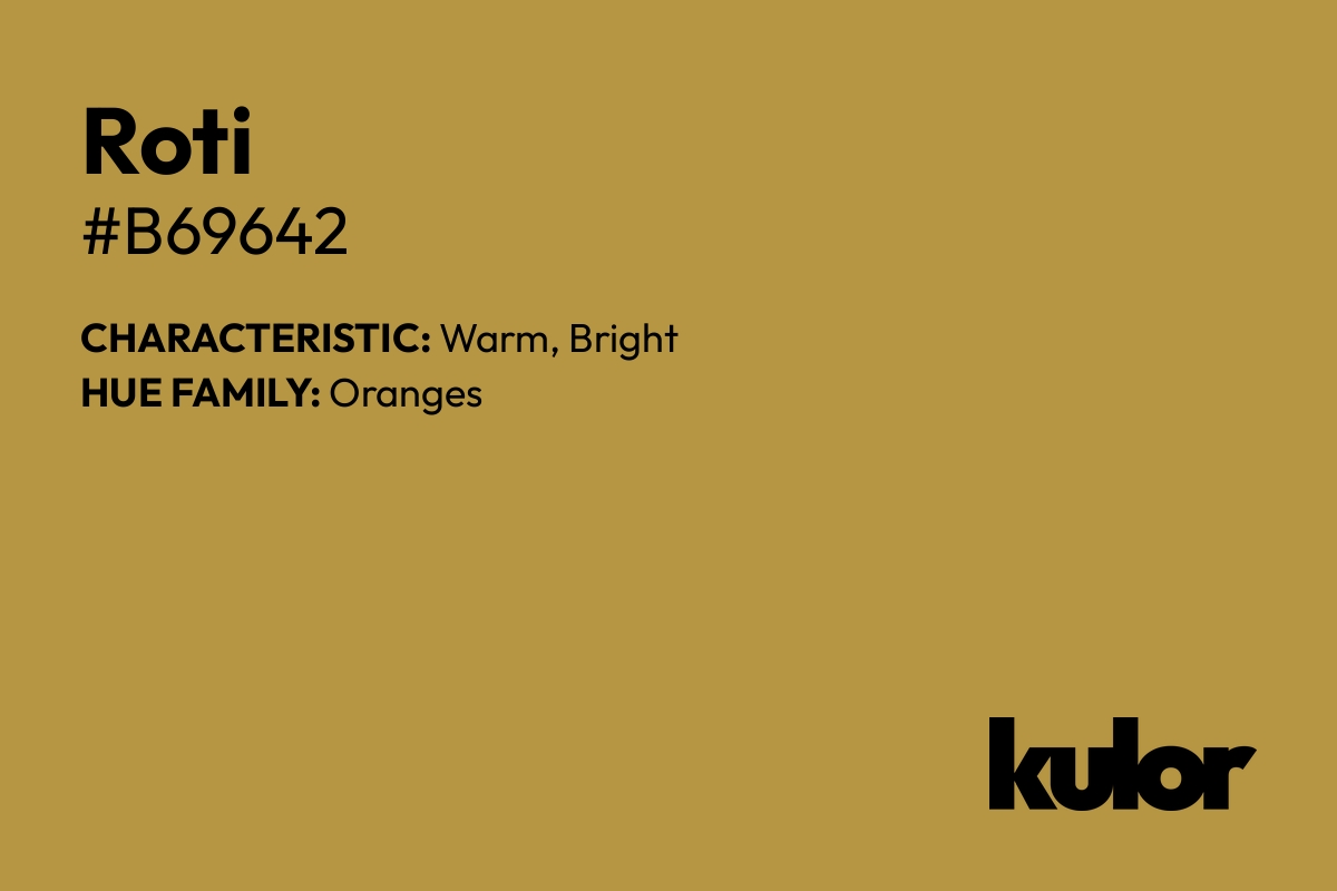 Roti is a color with a HTML hex code of #b69642.