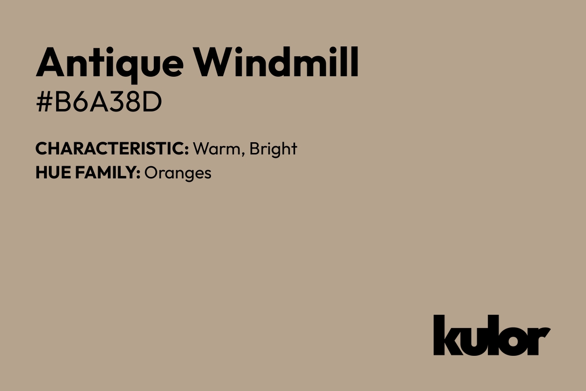 Antique Windmill is a color with a HTML hex code of #b6a38d.