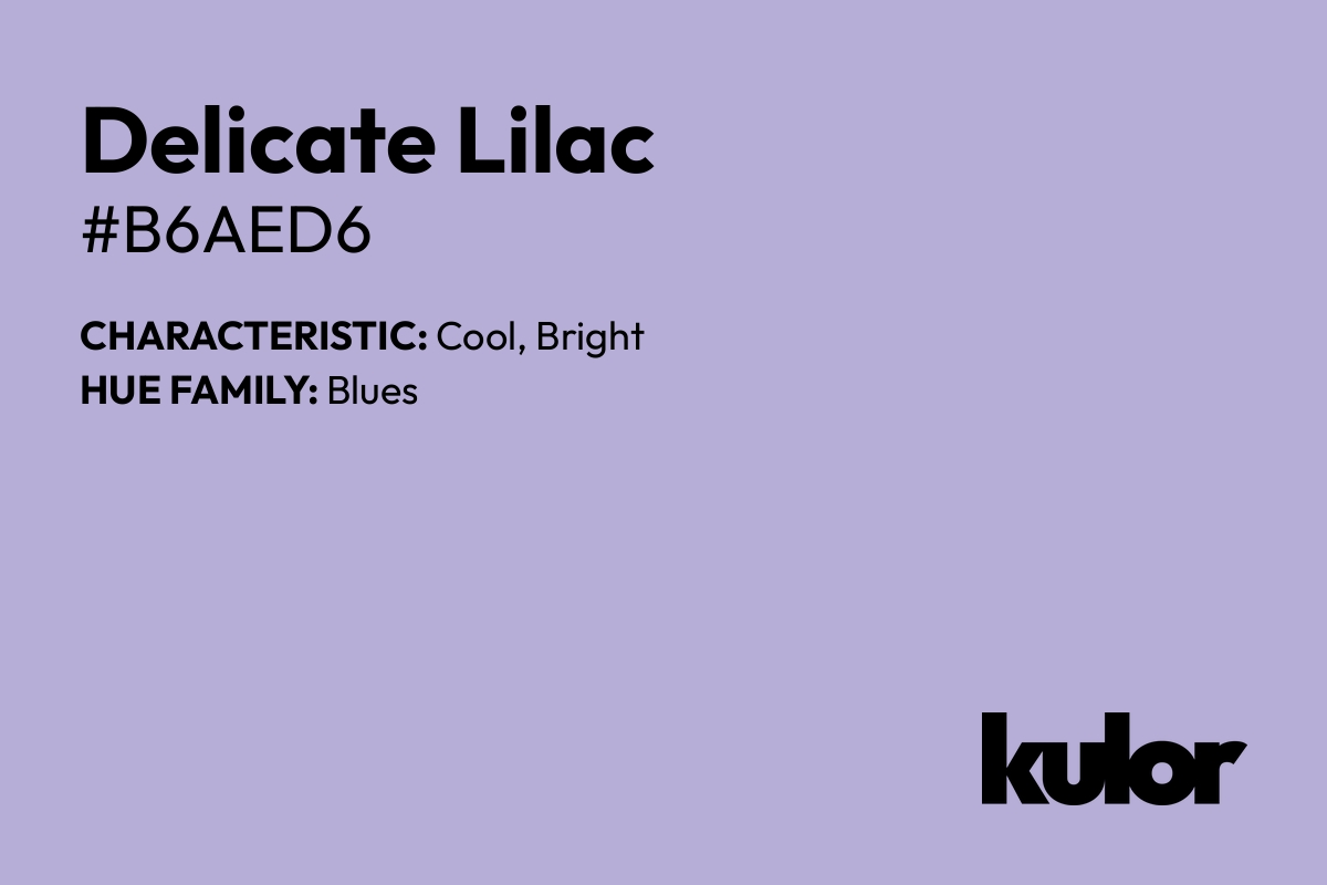 Delicate Lilac is a color with a HTML hex code of #b6aed6.