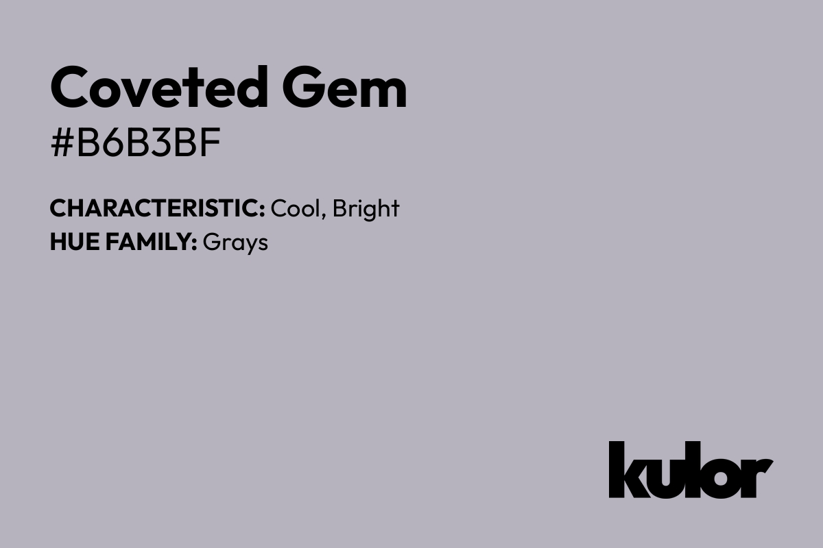 Coveted Gem is a color with a HTML hex code of #b6b3bf.