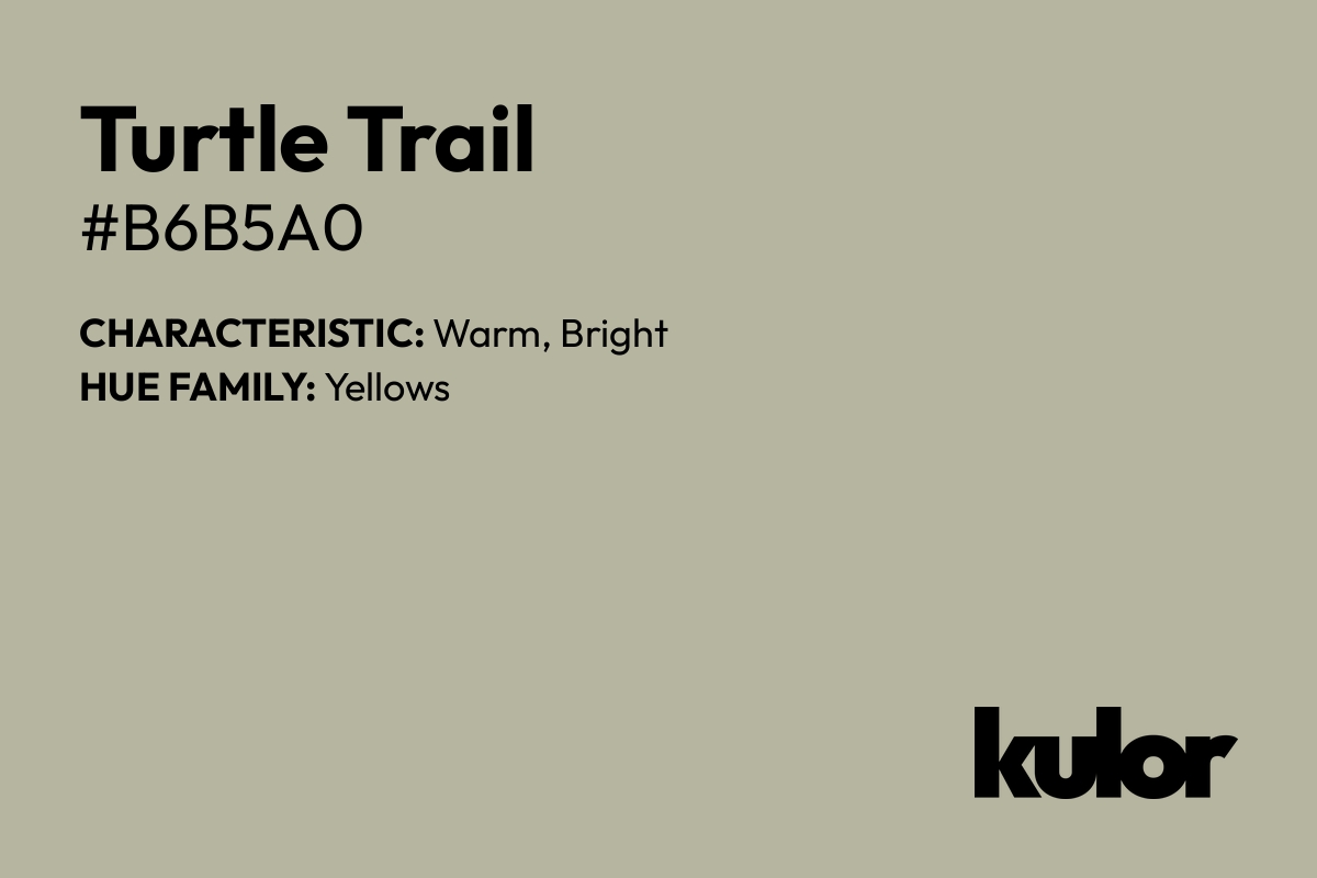 Turtle Trail is a color with a HTML hex code of #b6b5a0.