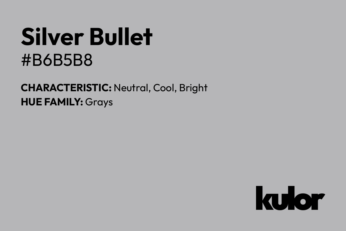 Silver Bullet is a color with a HTML hex code of #b6b5b8.