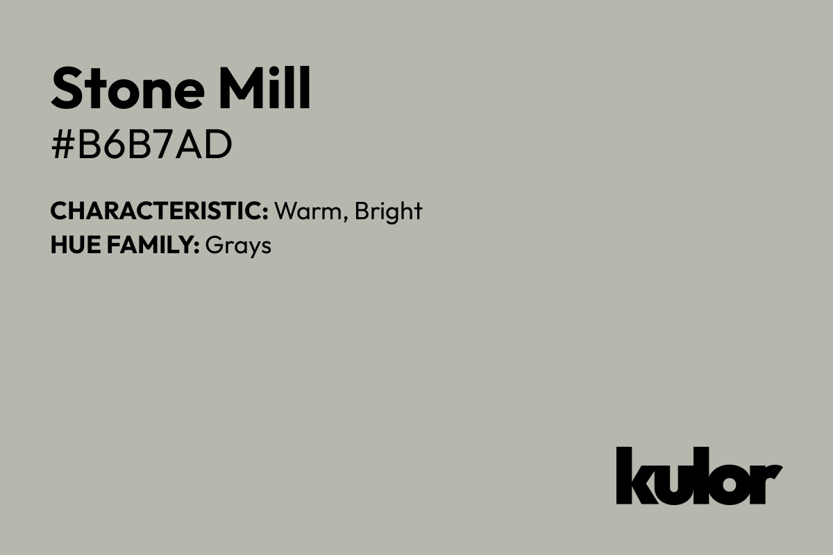 Stone Mill is a color with a HTML hex code of #b6b7ad.