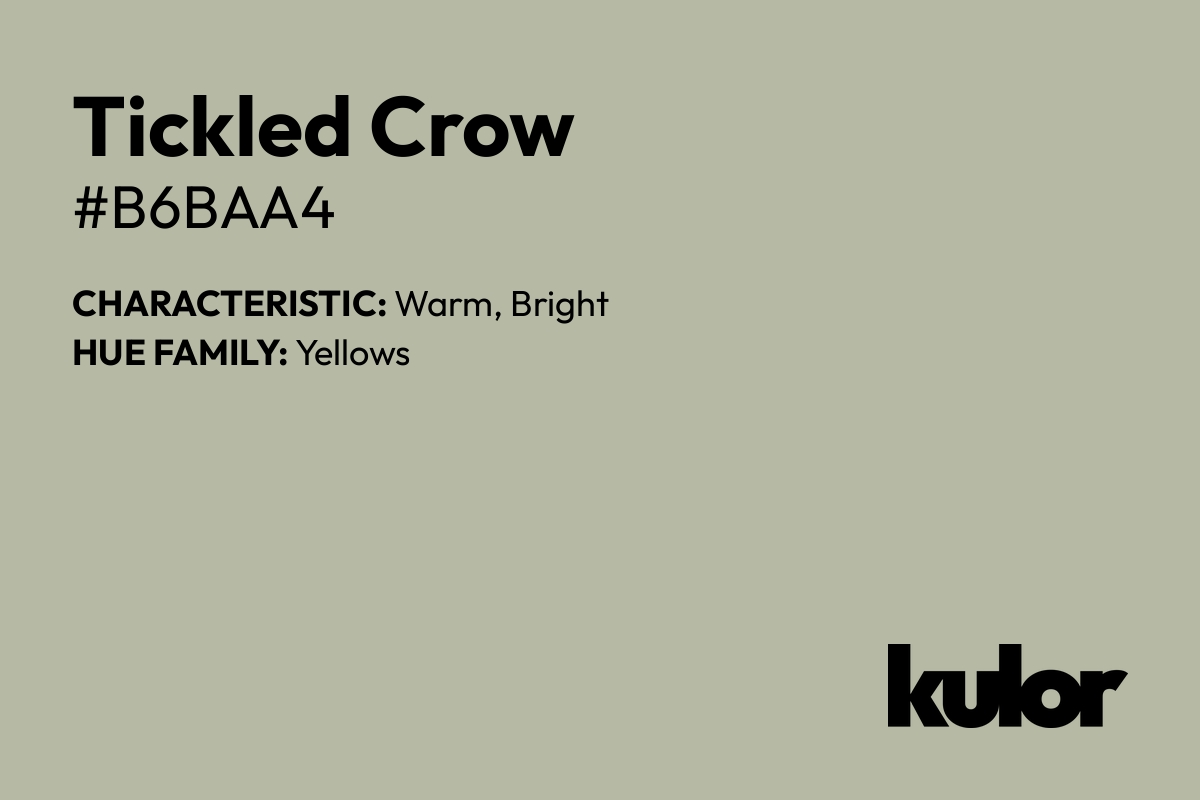 Tickled Crow is a color with a HTML hex code of #b6baa4.