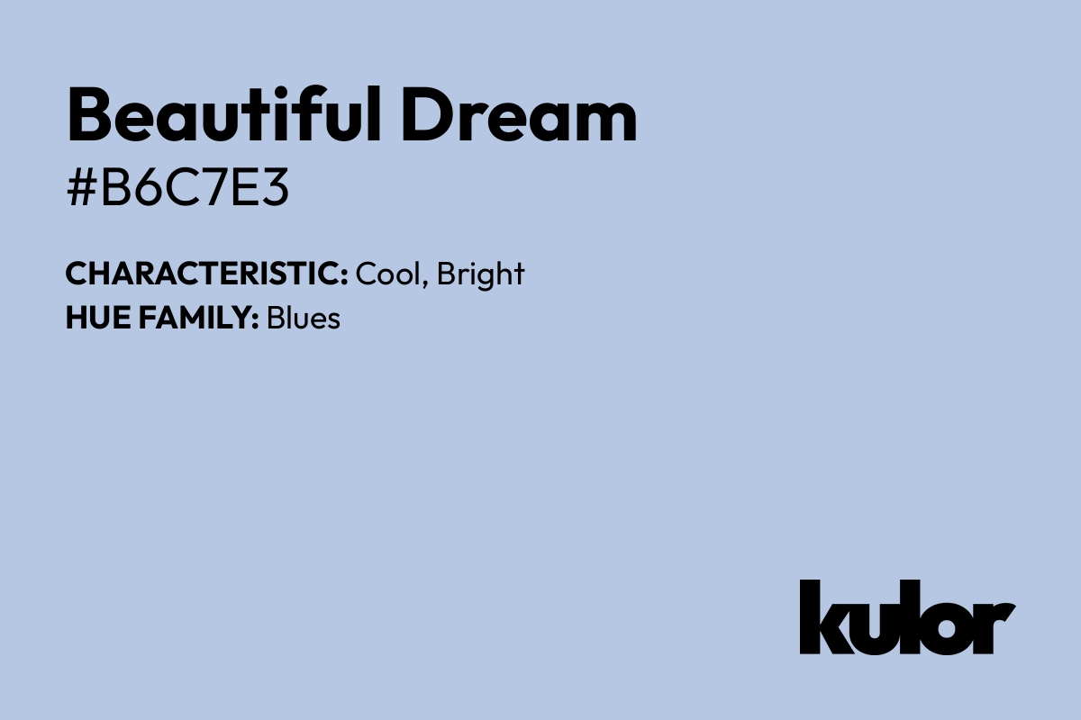 Beautiful Dream is a color with a HTML hex code of #b6c7e3.