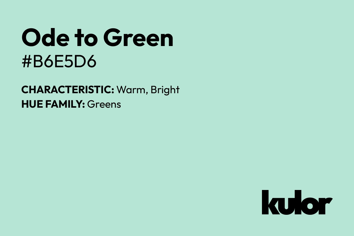 Ode to Green is a color with a HTML hex code of #b6e5d6.