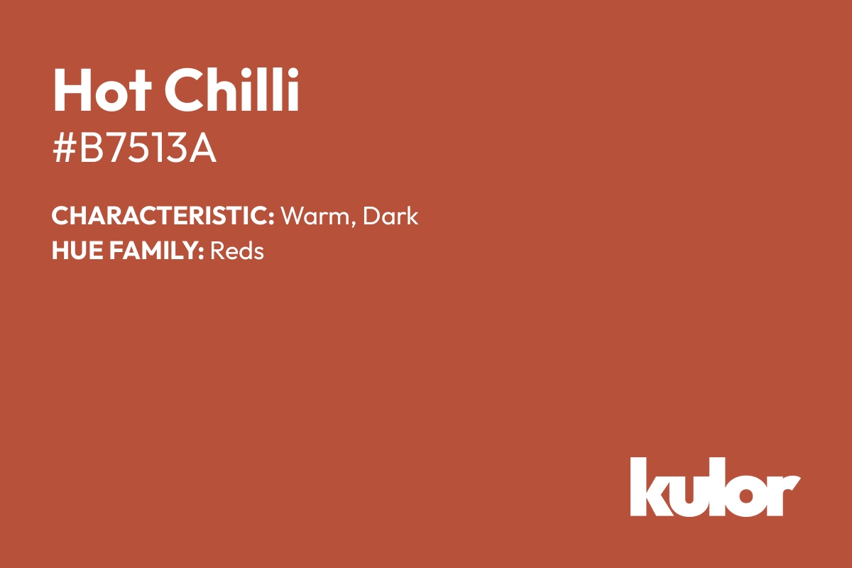 Hot Chilli is a color with a HTML hex code of #b7513a.