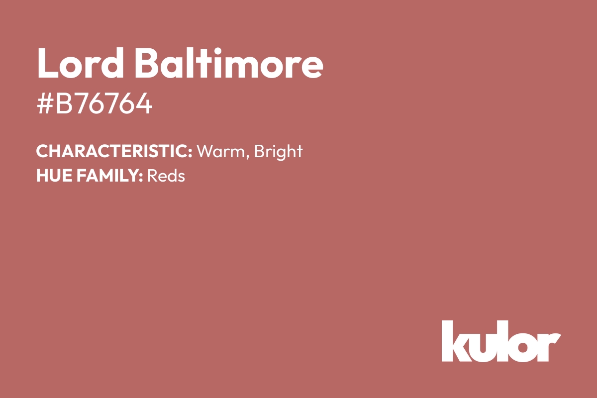 Lord Baltimore is a color with a HTML hex code of #b76764.