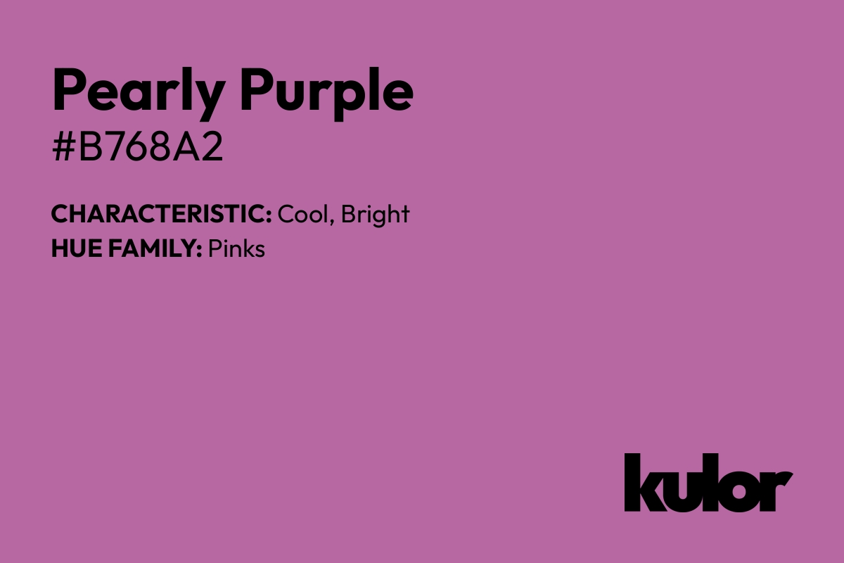 Pearly Purple is a color with a HTML hex code of #b768a2.