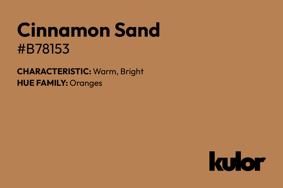 Cinnamon Sand is a color with a HTML hex code of #b78153.