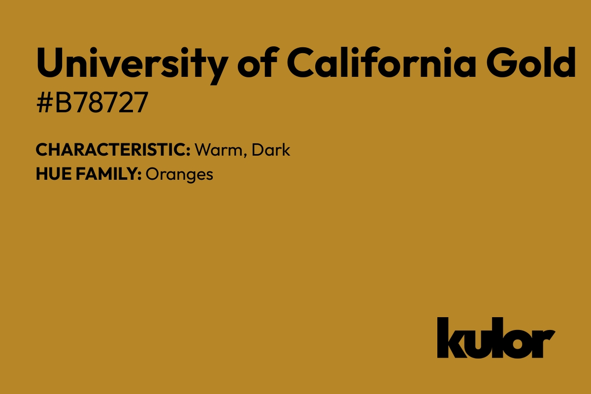 University of California Gold is a color with a HTML hex code of #b78727.