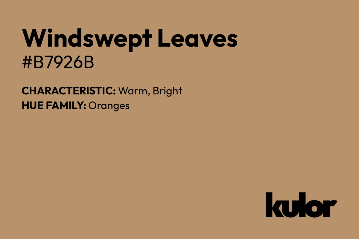 Windswept Leaves is a color with a HTML hex code of #b7926b.