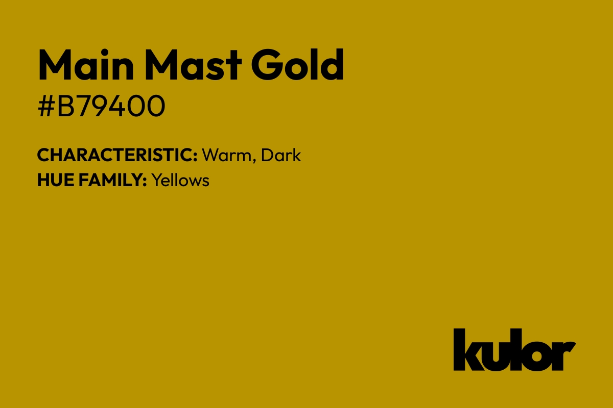 Main Mast Gold is a color with a HTML hex code of #b79400.