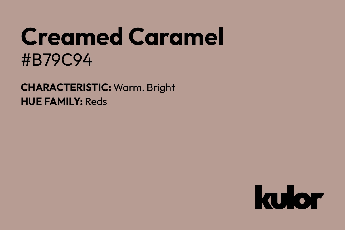 Creamed Caramel is a color with a HTML hex code of #b79c94.