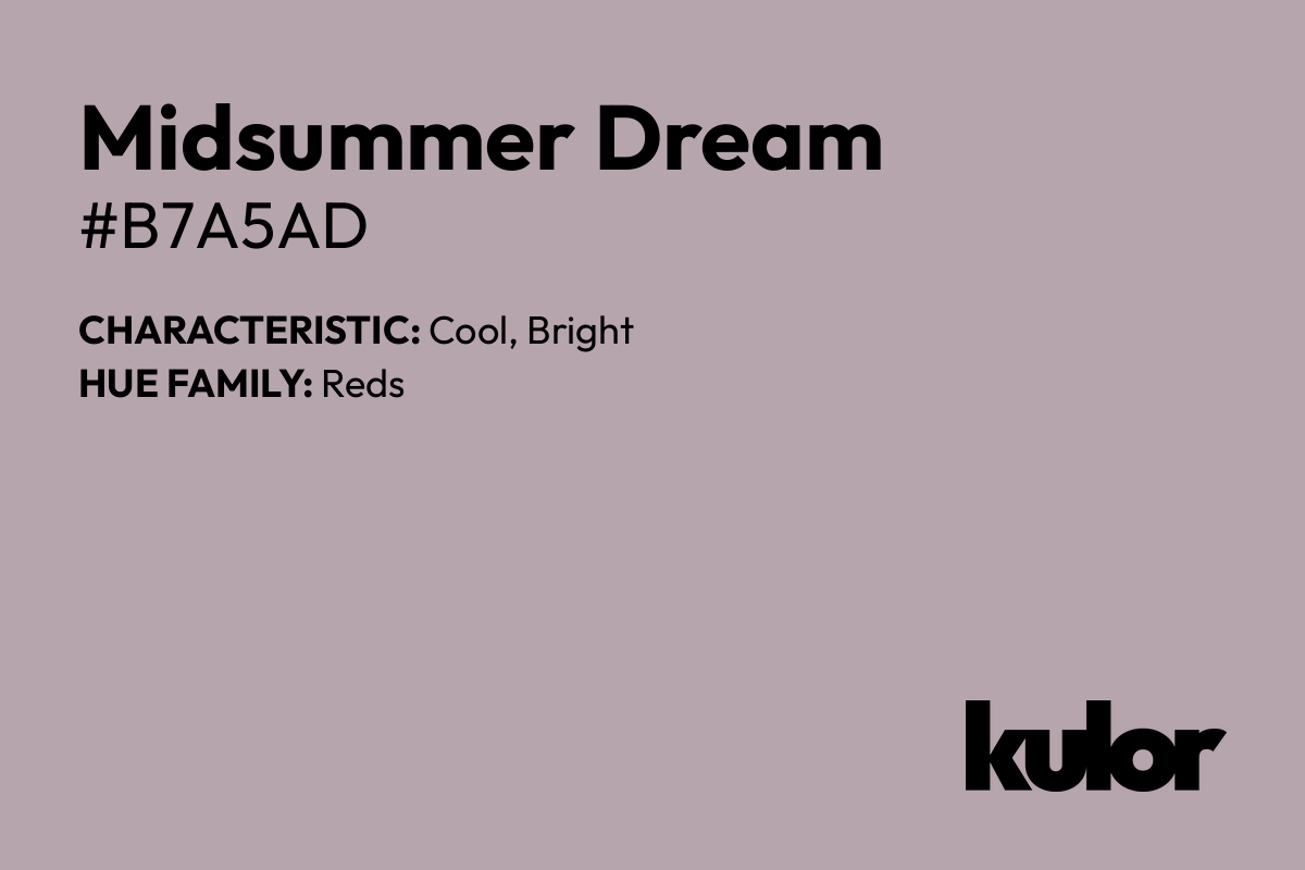 Midsummer Dream is a color with a HTML hex code of #b7a5ad.