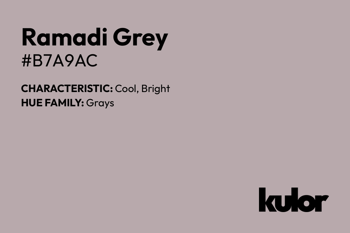 Ramadi Grey is a color with a HTML hex code of #b7a9ac.