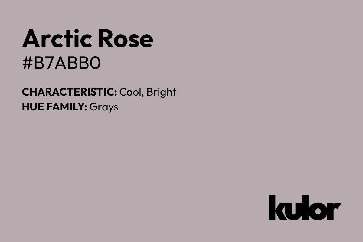 Arctic Rose is a color with a HTML hex code of #b7abb0.