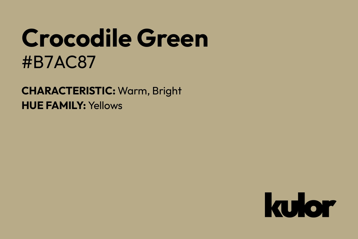 Crocodile Green is a color with a HTML hex code of #b7ac87.