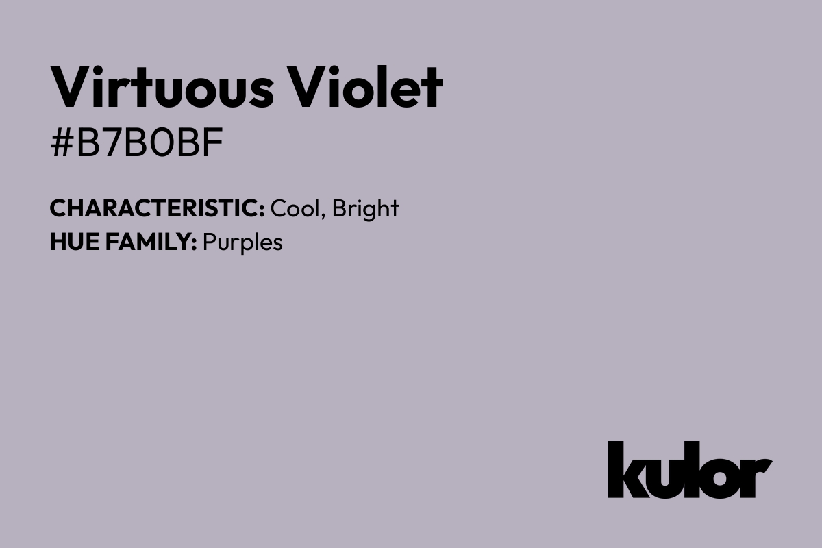 Virtuous Violet is a color with a HTML hex code of #b7b0bf.