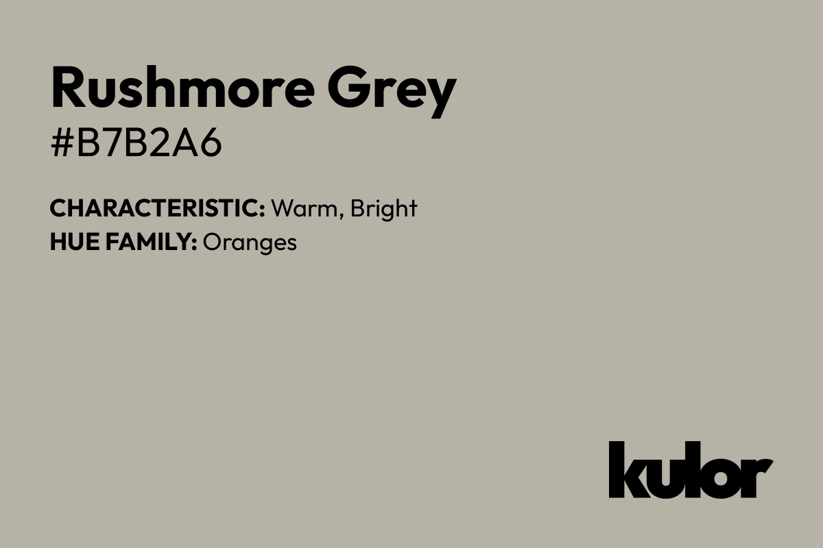 Rushmore Grey is a color with a HTML hex code of #b7b2a6.