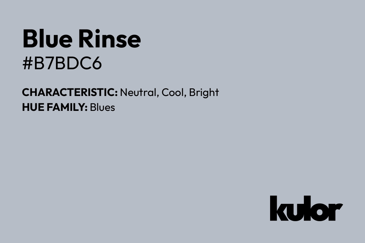 Blue Rinse is a color with a HTML hex code of #b7bdc6.