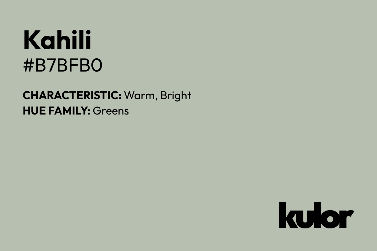 Kahili is a color with a HTML hex code of #b7bfb0.