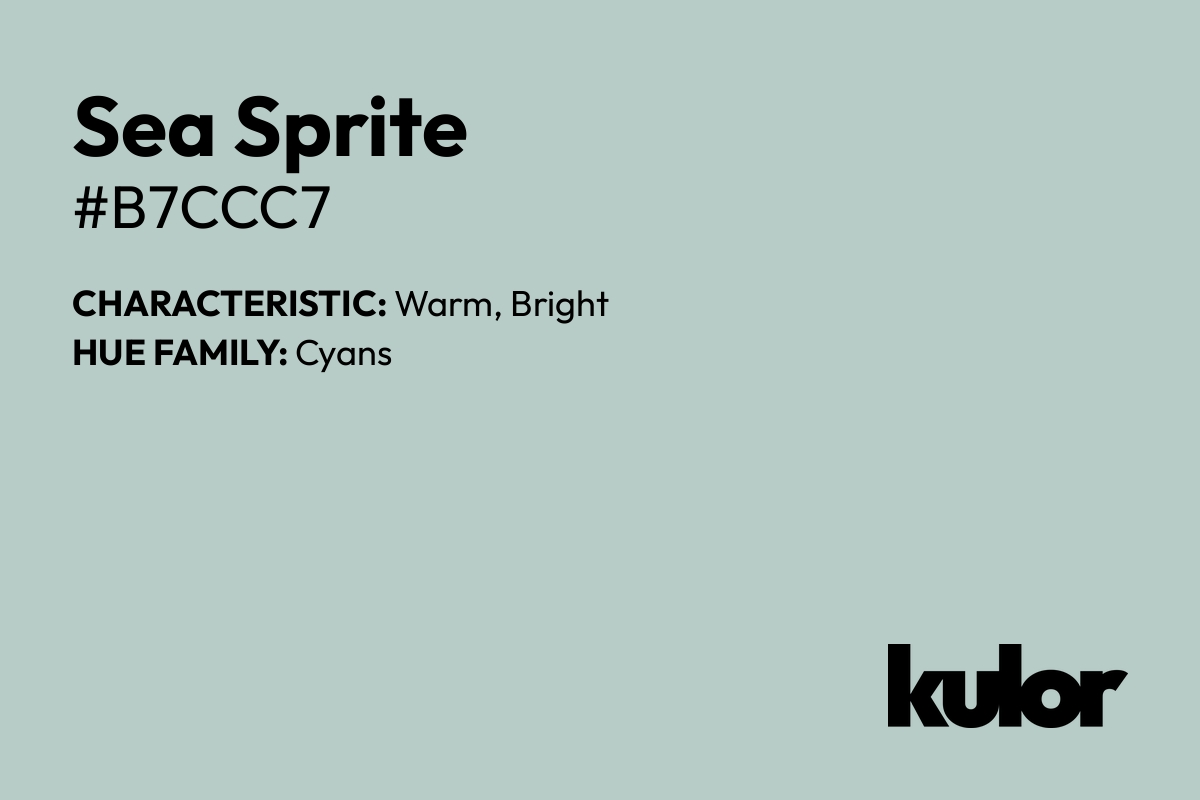 Sea Sprite is a color with a HTML hex code of #b7ccc7.