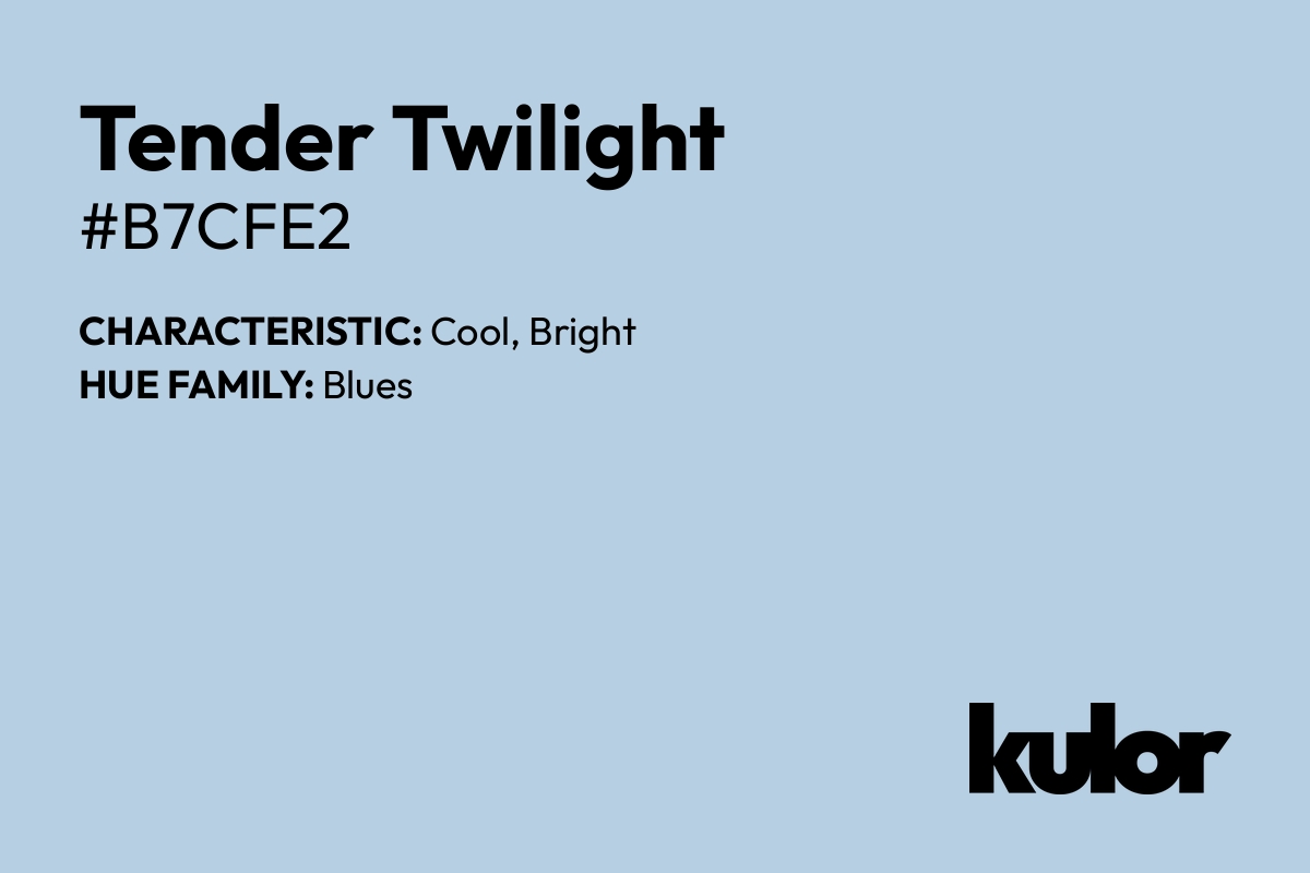 Tender Twilight is a color with a HTML hex code of #b7cfe2.