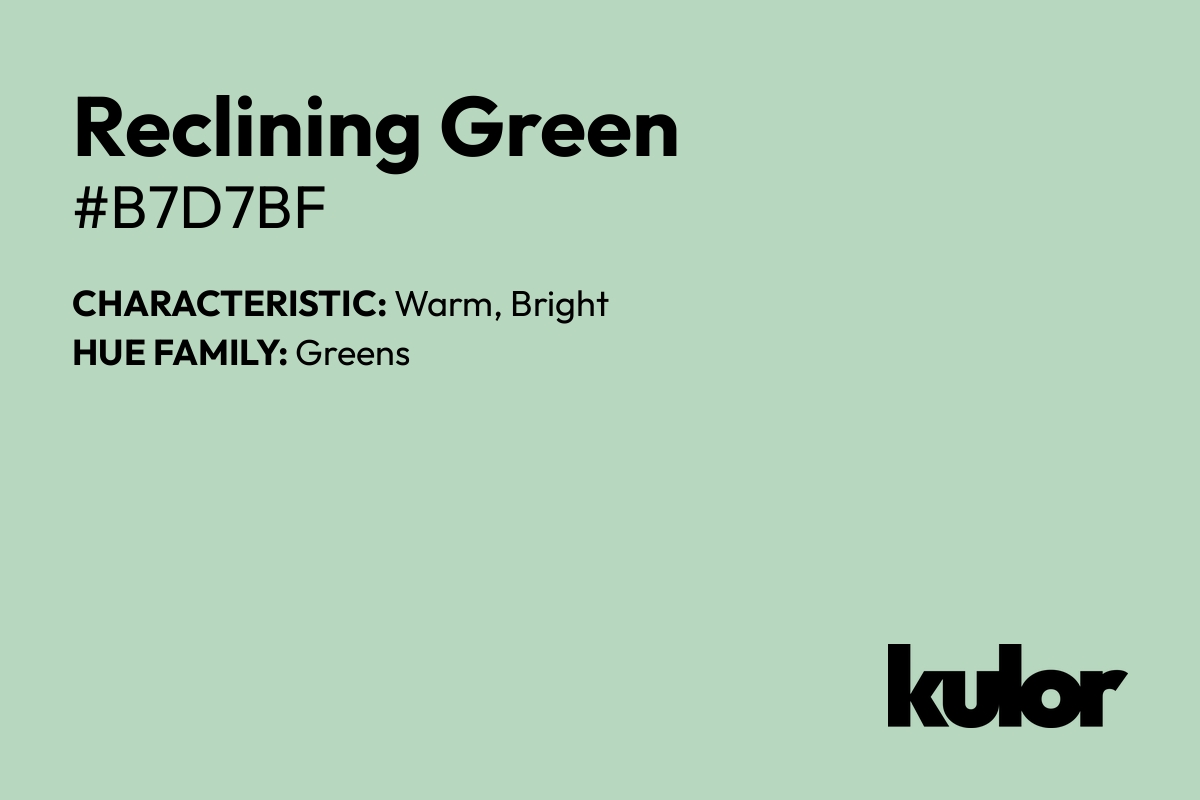 Reclining Green is a color with a HTML hex code of #b7d7bf.