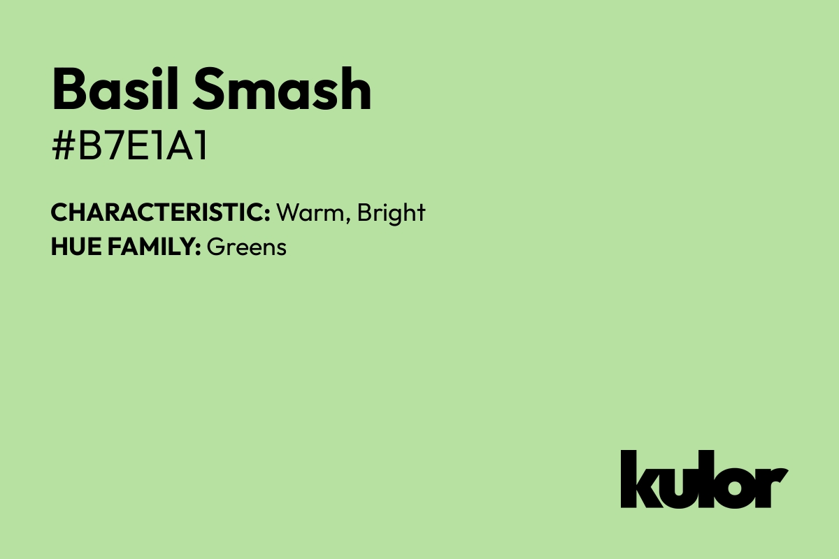 Basil Smash is a color with a HTML hex code of #b7e1a1.