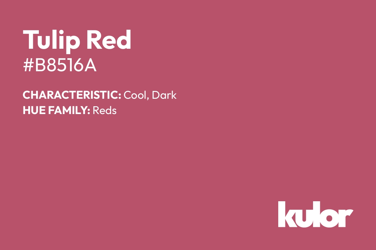 Tulip Red is a color with a HTML hex code of #b8516a.