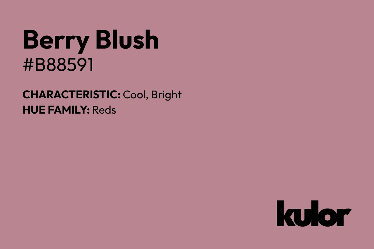 Berry Blush is a color with a HTML hex code of #b88591.