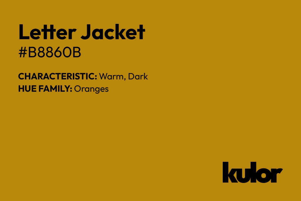 Letter Jacket is a color with a HTML hex code of #b8860b.