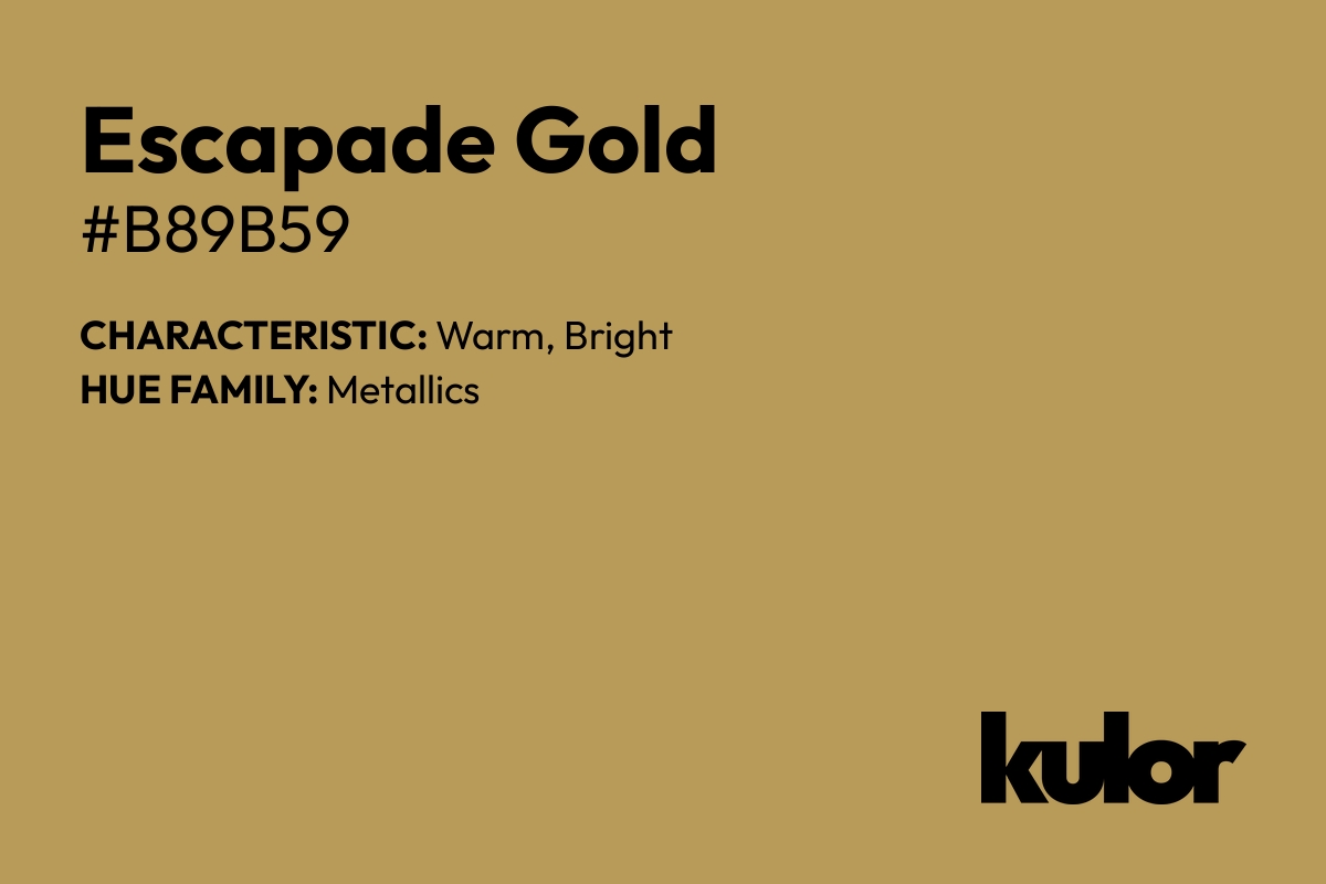 Escapade Gold is a color with a HTML hex code of #b89b59.