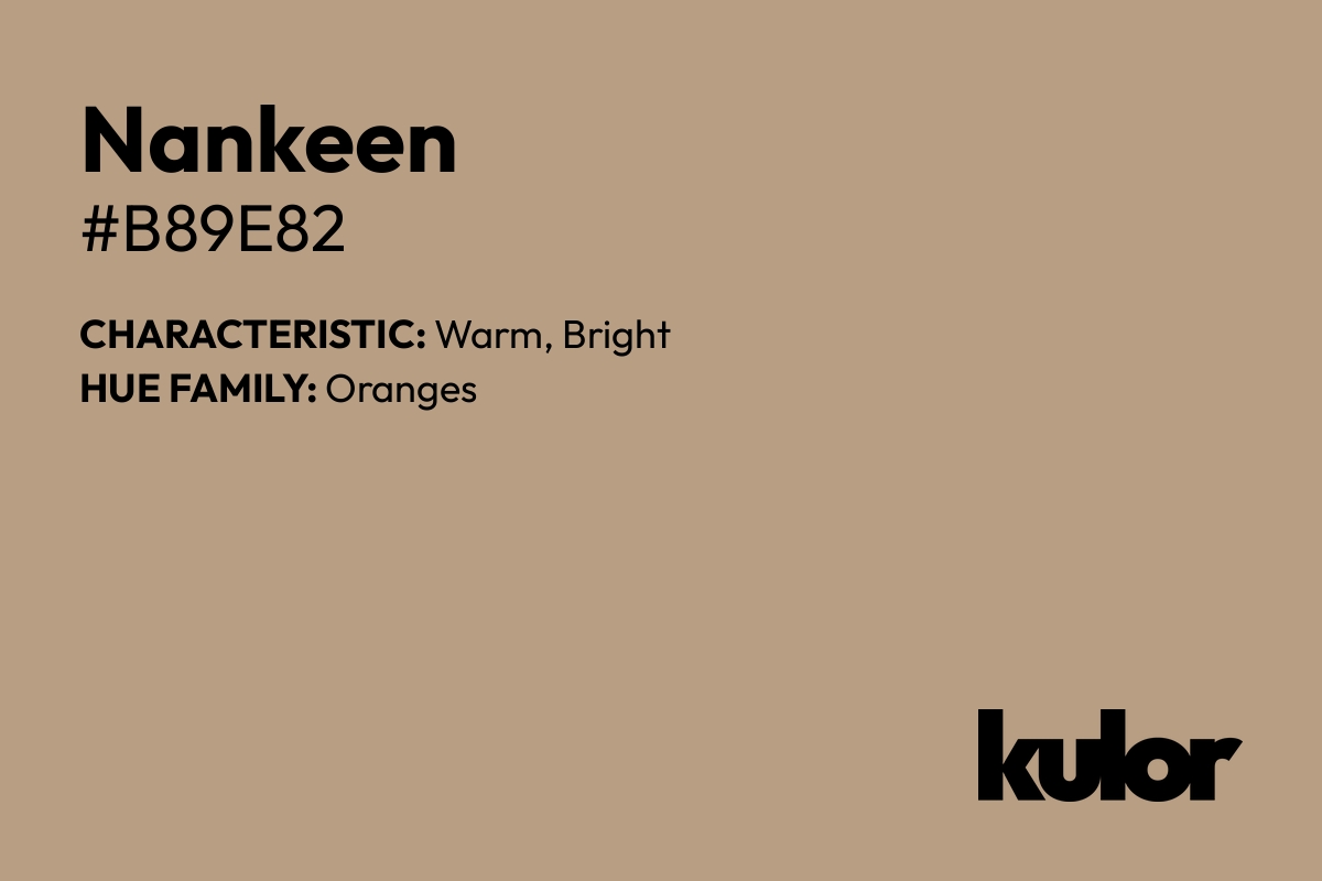 Nankeen is a color with a HTML hex code of #b89e82.