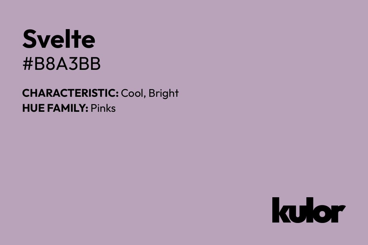 Svelte is a color with a HTML hex code of #b8a3bb.