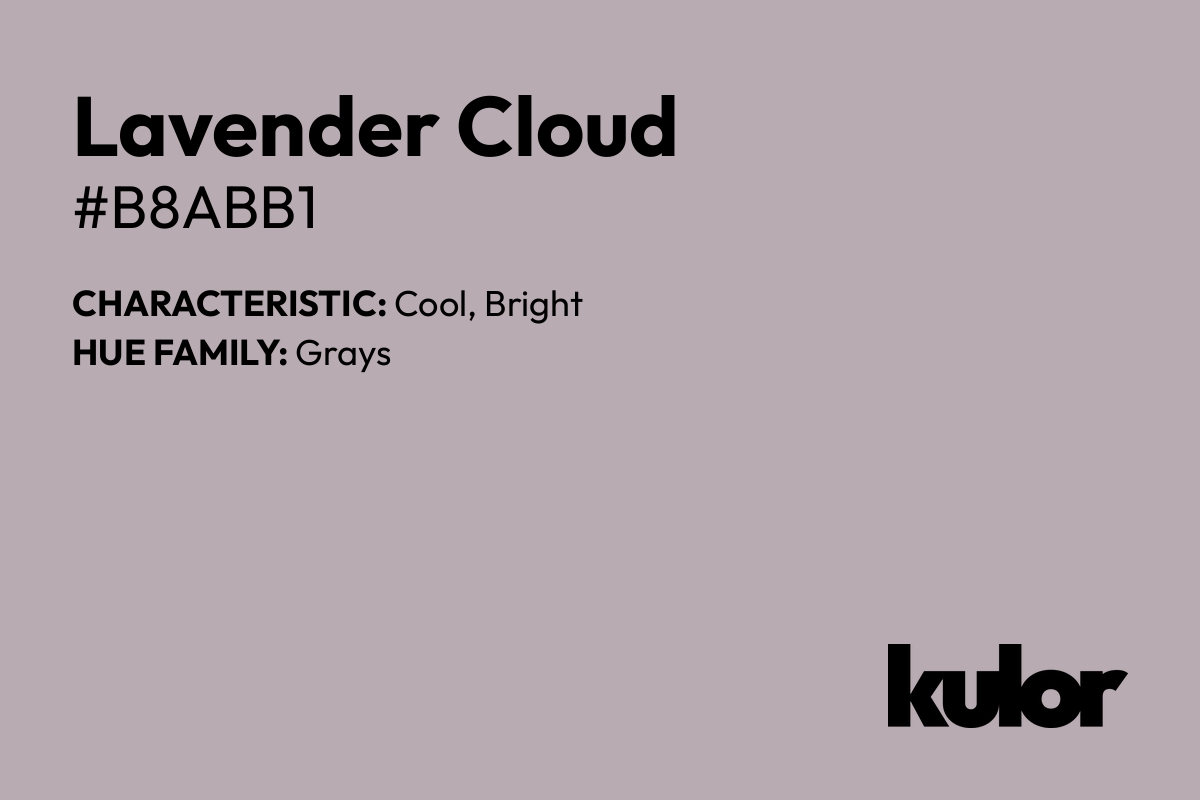 Lavender Cloud is a color with a HTML hex code of #b8abb1.