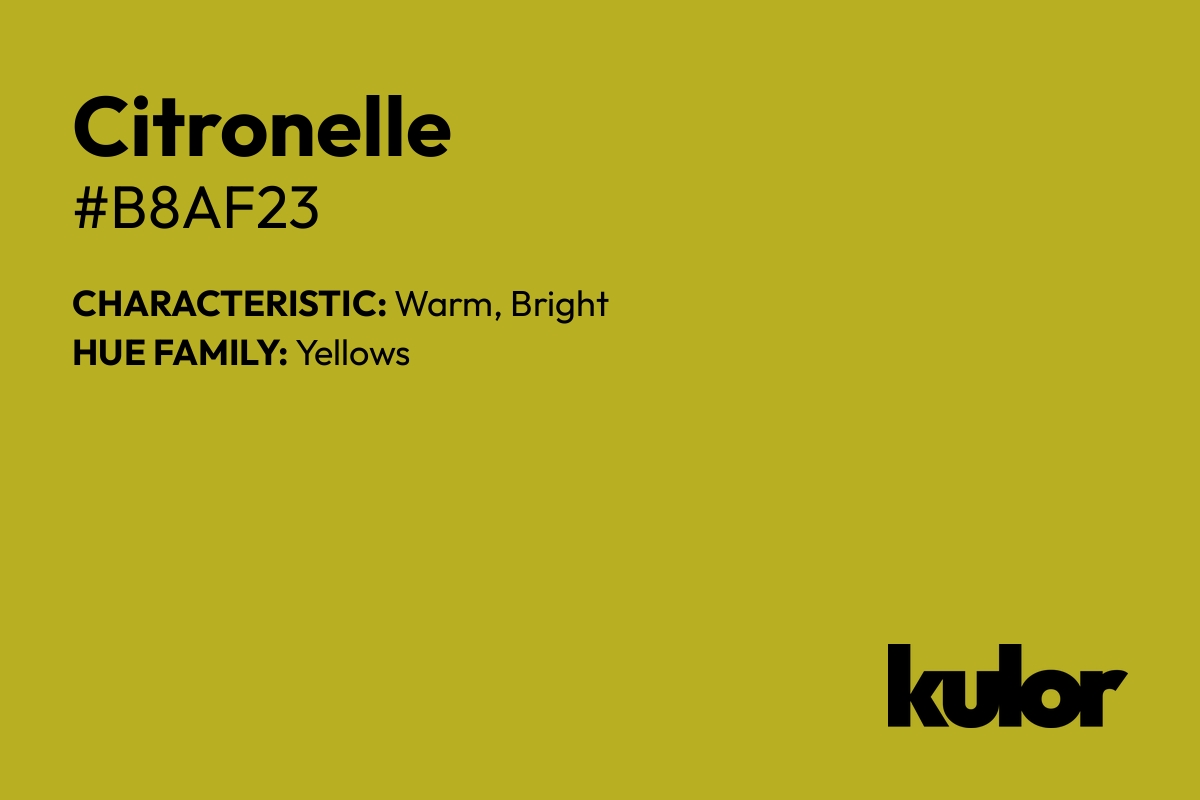 Citronelle is a color with a HTML hex code of #b8af23.