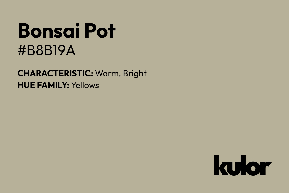 Bonsai Pot is a color with a HTML hex code of #b8b19a.