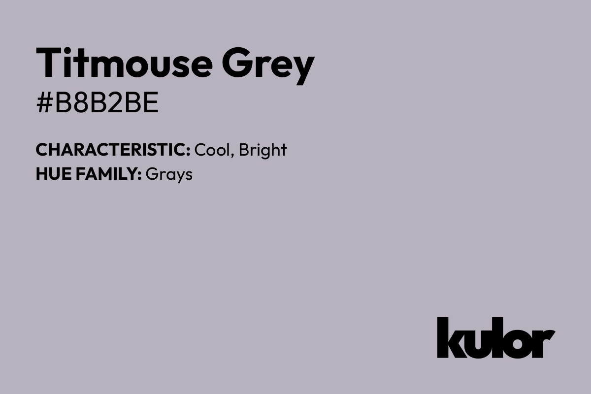 Titmouse Grey is a color with a HTML hex code of #b8b2be.