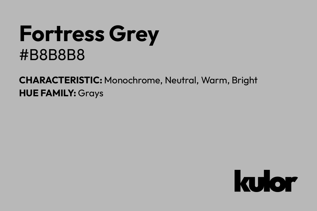 Fortress Grey is a color with a HTML hex code of #b8b8b8.