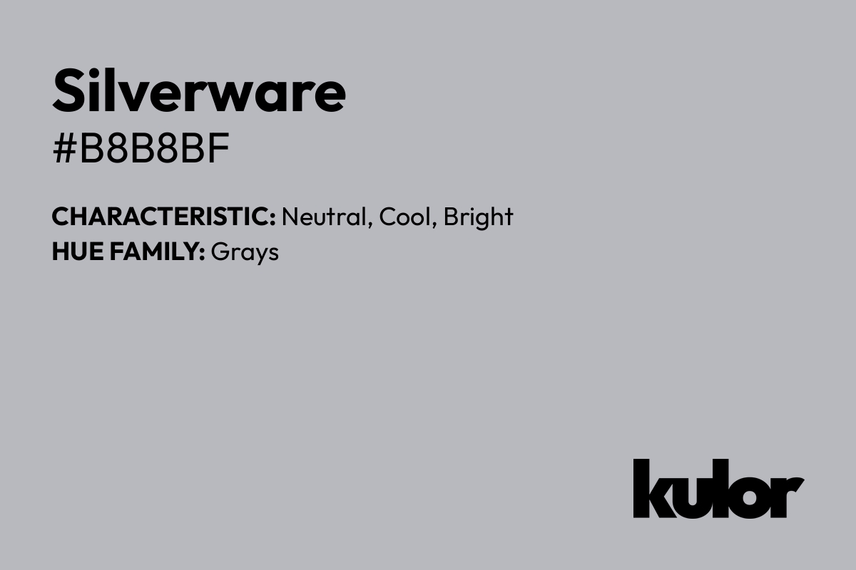 Silverware is a color with a HTML hex code of #b8b8bf.