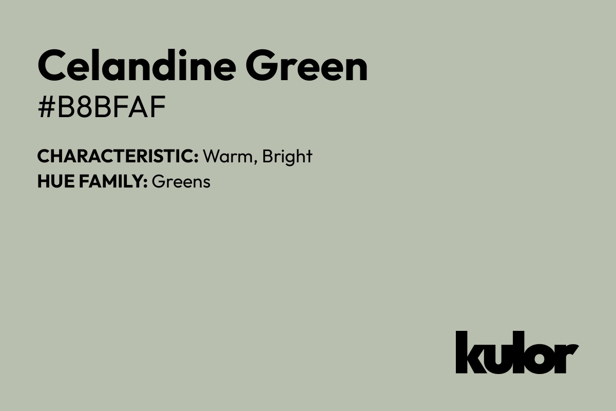 Celandine Green is a color with a HTML hex code of #b8bfaf.