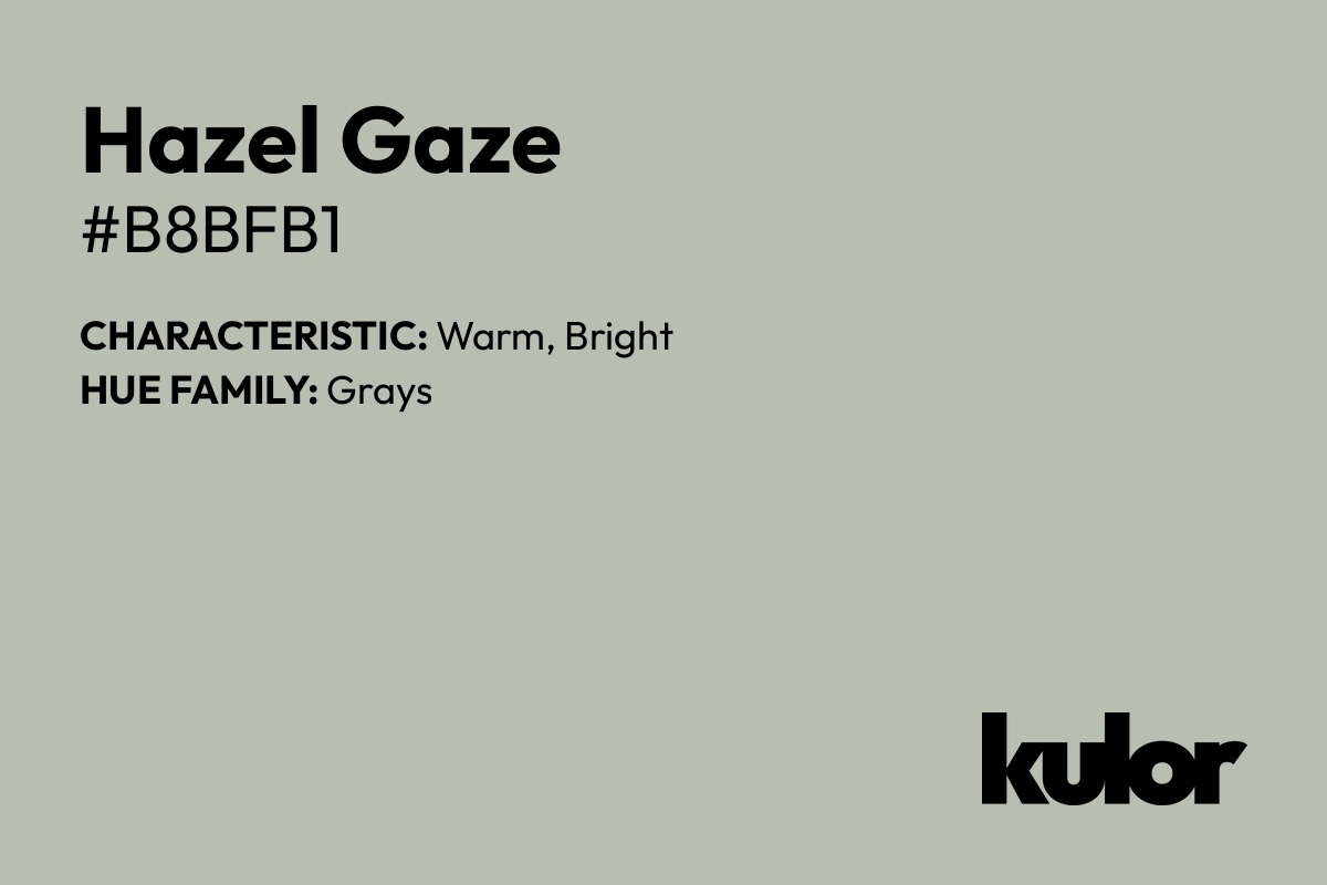 Hazel Gaze is a color with a HTML hex code of #b8bfb1.