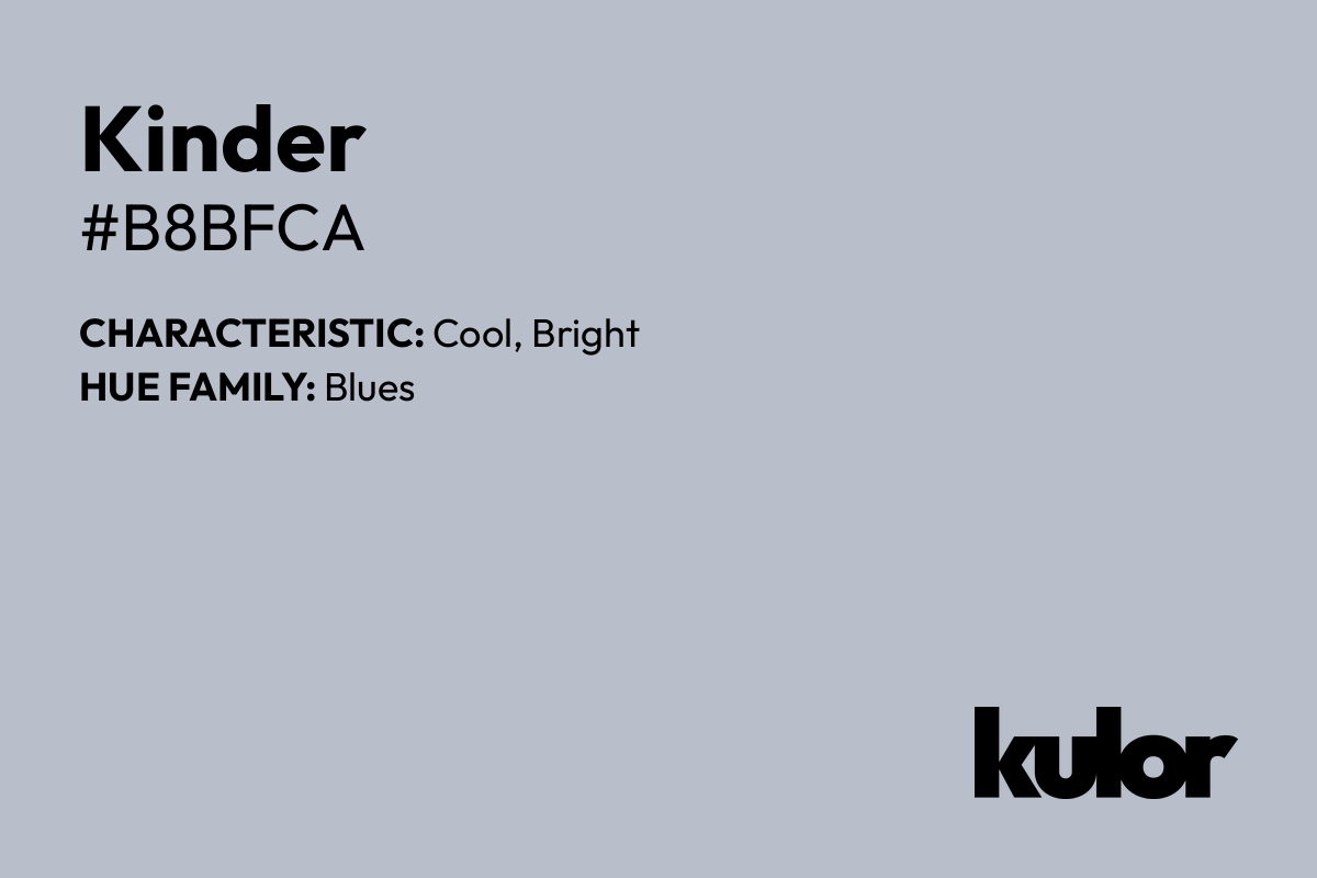 Kinder is a color with a HTML hex code of #b8bfca.