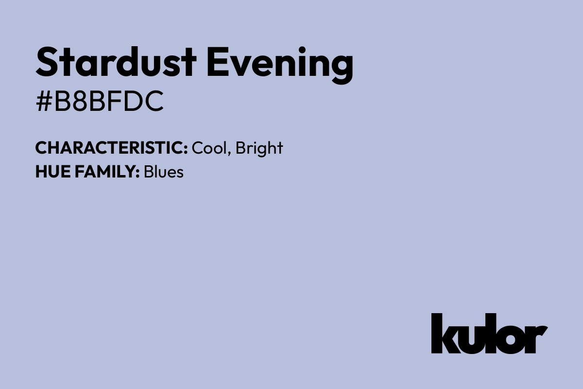 Stardust Evening is a color with a HTML hex code of #b8bfdc.