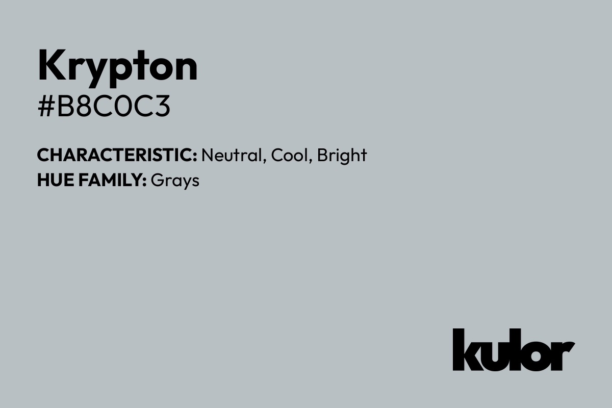 Krypton is a color with a HTML hex code of #b8c0c3.